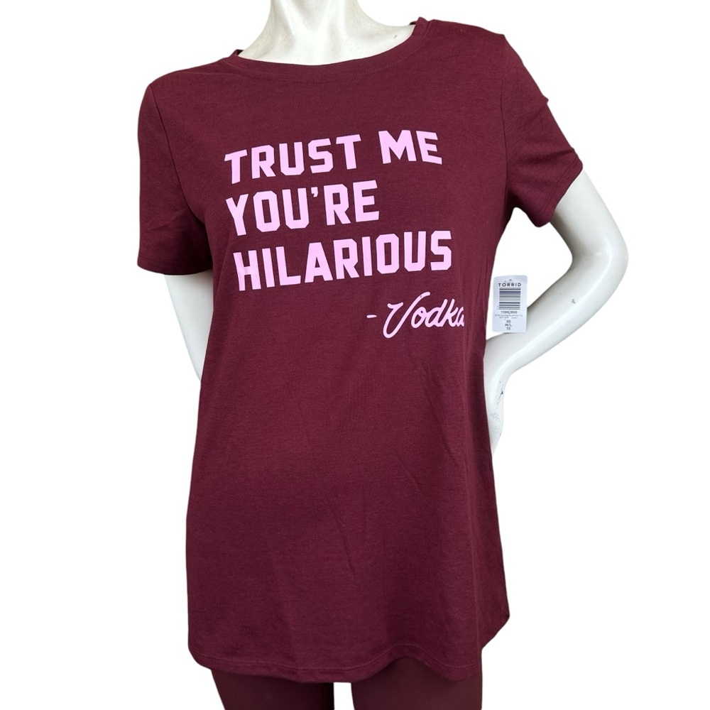 Torrid "Trust Me, You're Hilarious - Vodka" NWT Tee Shirt Size 00 or M/L